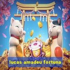 lucas amadeu fortuna